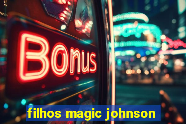 filhos magic johnson